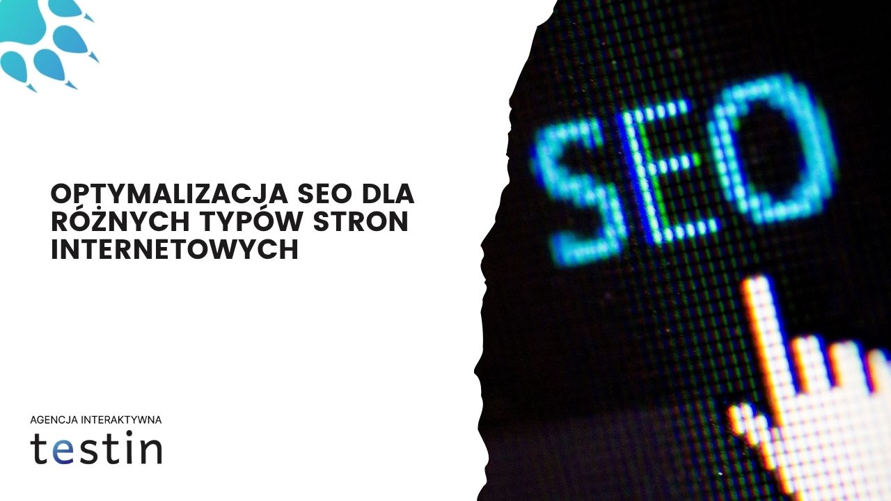 Optymalizacja SEO dla różnych typów stron internetowych