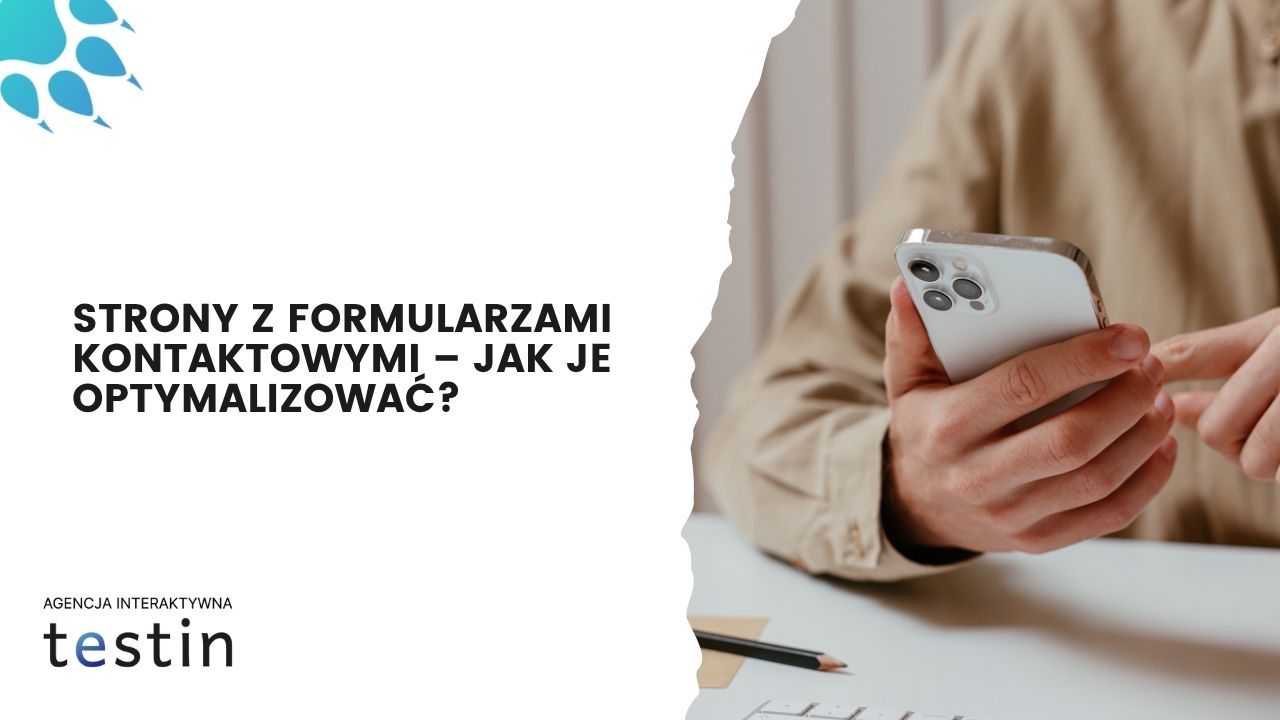 Strony z formularzami kontaktowymi – jak je optymalizować?
