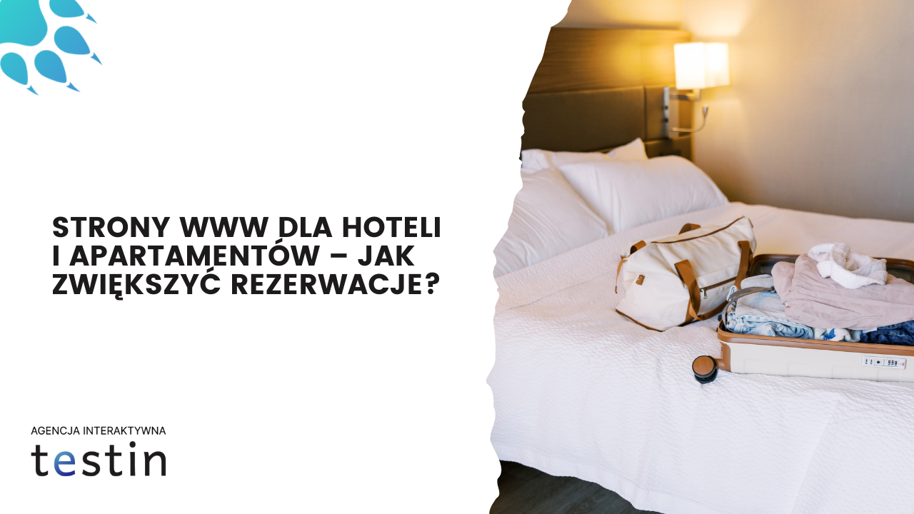 Strony WWW dla hoteli i apartamentów – jak zwiększyć rezerwacje?