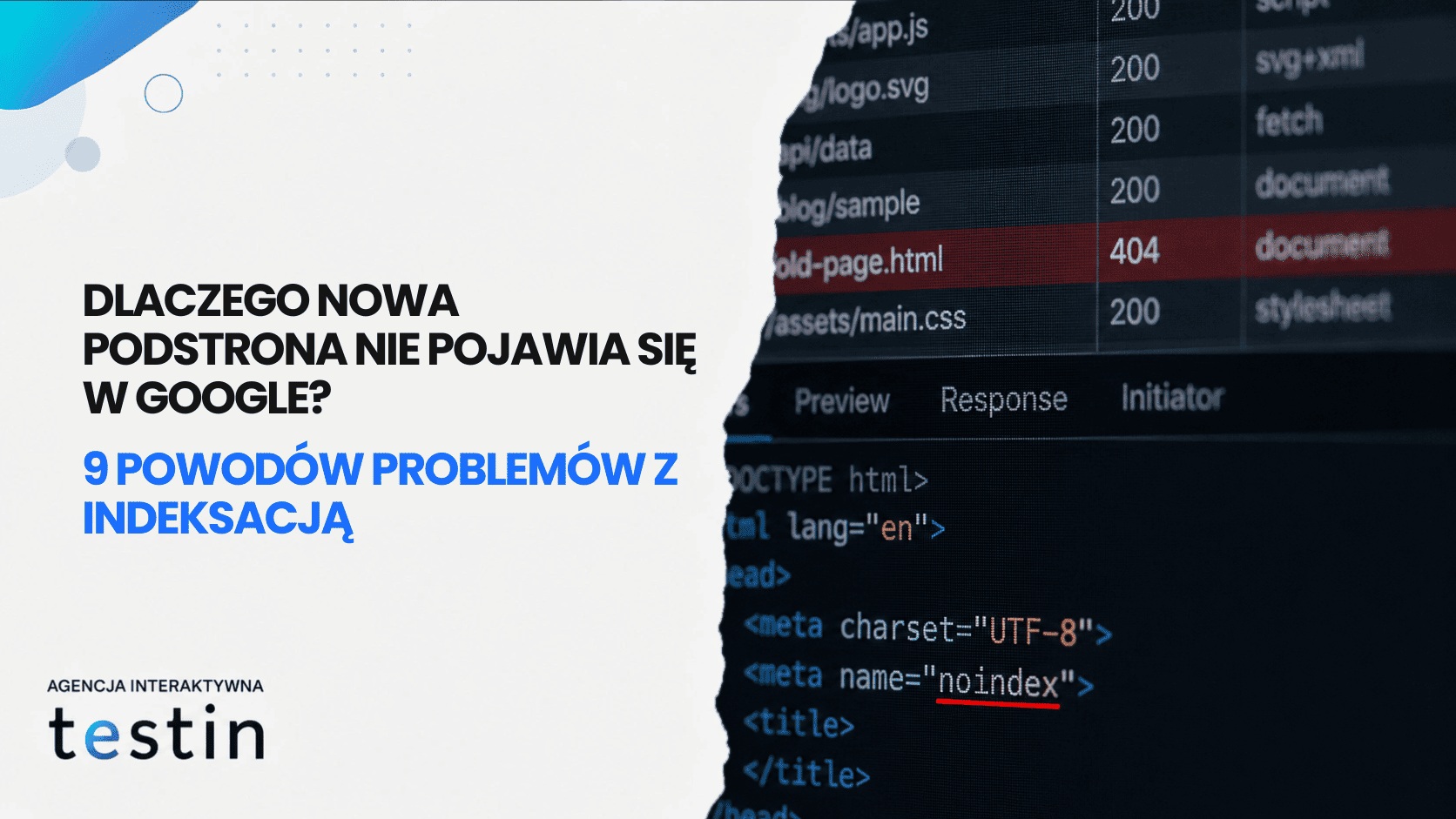 Dlaczego nowa podstrona nie pojawia się w Google? 9 powodów problemów z indeksacją