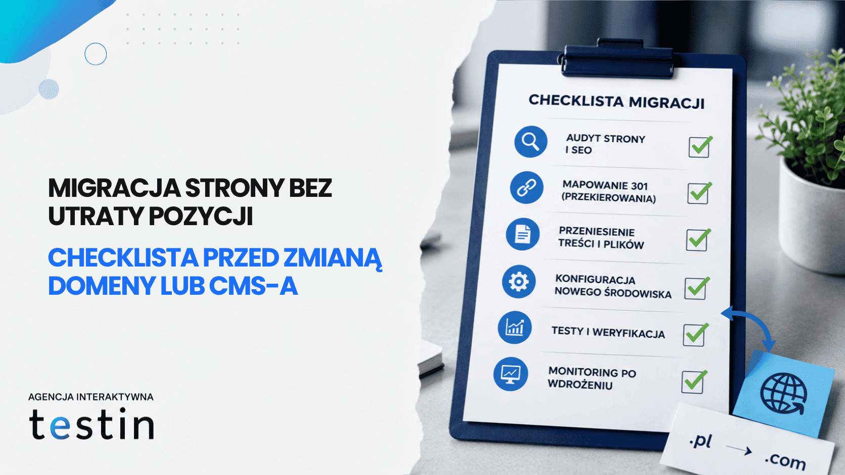 Migracja strony bez utraty pozycji. Co sprawdzić przed zmianą domeny lub CMS-a?